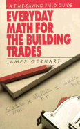 Everyday Math for the Building Trades - Gerhart, James