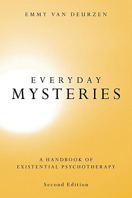 Everyday Mysteries: A Handbook of Existential Psychotherapy - Van Deurzen, Emmy, Professor