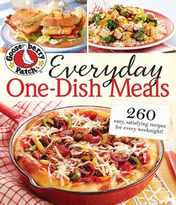 Everyday One-Dish Meals: 260 Easy, Satisfying Recipes for Every Weeknight! - Gooseberry Patch