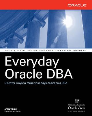 Everyday Oracle DBA - Wells, April