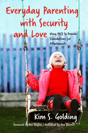 Everyday Parenting with Security and Love: Using Pace to Provide Foundations for Attachment