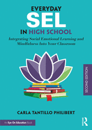 Everyday Sel in High School: Integrating Social-Emotional Learning and Mindfulness into Your Classroom