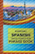 Everyday Spanish Travel Pocket Size Phrase Book