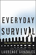 Everyday Survival: Why Smart People Do Stupid Things