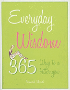 Everyday Wisdom: 365 Ways to a Better You