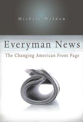 Everyman News: The Changing American Front Page Volume 1 - Weldon, Michele