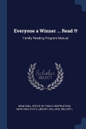 Everyone a Winner ... Read !!!: Family Reading Program Manual