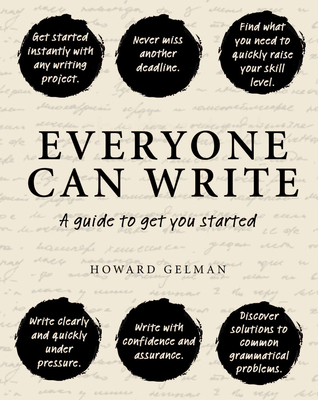 Everyone Can Write: A Guide to Get You Started - Gelman, Howard
