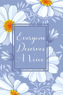 Everyone Deserves A Voice: Speech Therapist Notebook - SLP Journal - Appreciation Gift for Speech Teacher or Speech Language Pathologist