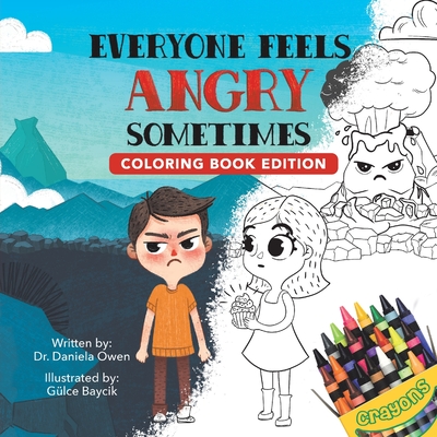 Everyone Feels Angry Sometimes: Coloring Book Edition - Owen, Daniela, Dr.