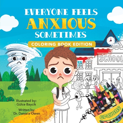 Everyone Feels Anxious Sometimes: Coloring Book Edition - Owen, Daniela, Dr.
