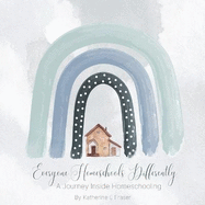 Everyone Homeschools Differently: A Journey Inside Homeschooling