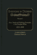 Everyone in Dickens: Volume I: Plots, People and Publishing Particulars in the Complete Works, 1833-1849