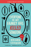 Everyone in My Family Has Killed Someone: A Murdery Mystery Novel