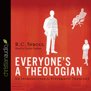Everyone's a Theologian: An Introduction to Systematic Theology