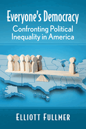Everyone's Democracy: Confronting Political Inequality in America