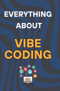 Everything about Vibe Coding: Designing with Aesthetics at Heart