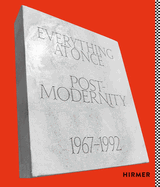 Everything at Once: Postmodernity 1967-1992