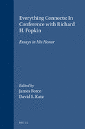 Everything Connects: In Conference with Richard H. Popkin: Essays in His Honor