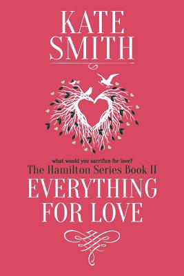 Everything For Love - Smith, Kate