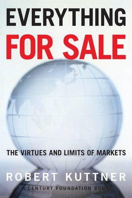 Everything for Sale: The Virtues and Limits of Markets - Kuttner, Robert