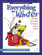 Everything for Winter: An Early Childhood Curriculum Activity Book