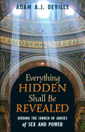 Everything Hidden Shall Be Revealed: Ridding the Church of Abuses of Sex and Power