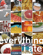 Everything I Ate: A Year in the Life of My Mouth
