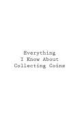 Everything I Know about Collecting Coins