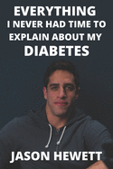 Everything I Never Had Time To Explain About My Diabetes: & Celiac Disease