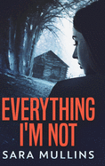 Everything I'm Not