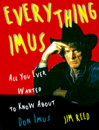 Everything Imus: All You Ever Wanted to Know about Don Imus - Reed, Jim