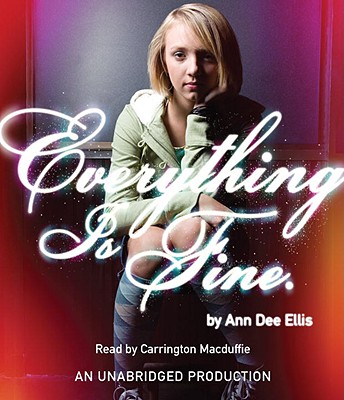 Everything Is Fine. - Ellis, Ann Dee, and MacDuffie, Carrington (Read by)