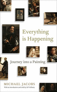 Everything is Happening: Journey into a Painting