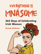 Everything is Mnsome: 365 Days of Celebrating Irish Women