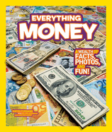 Everything Money: A Wealth of Facts, Photos, and Fun!