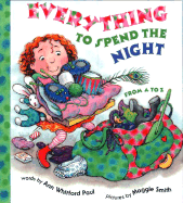 Everything to Spend the Night: From A to Z - Paul, Ann Whitford