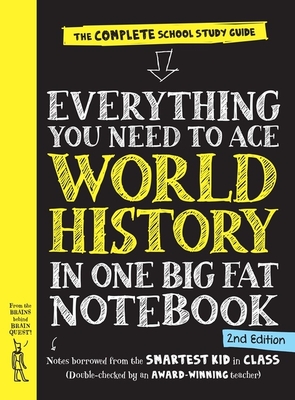 Everything You Need to Ace World History in One Big Fat Notebook, 2nd Edition (UK Edition): The Complete School Study Guide - Quest, Editors of Brain, and Publishing, Workman, and Vengoechea, Ximena