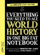 Everything You Need to Ace World History in One Big Fat Notebook: The Complete School Study Guide