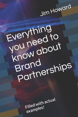 Everything you need to know about Brand Partnerships: Filled with actual examples! - Howard, Jim
