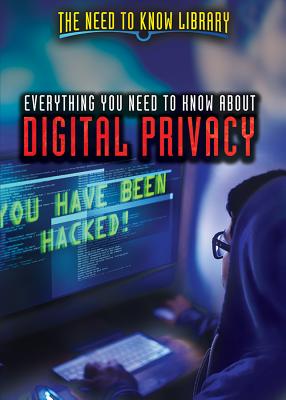 Everything You Need to Know about Digital Privacy - Wilkinson, Colin