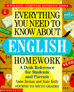 Everything You Need to Know about English Homework - Zeman, Anne, and Kelly, Kate