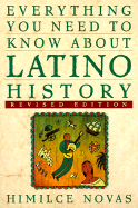 Everything You Need to Know about Latino History: Revised Edtion
