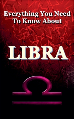 Everything You Need to Know About Libra - Dornan, Robert J