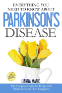 Everything You Need to Know about Parkinson's Disease