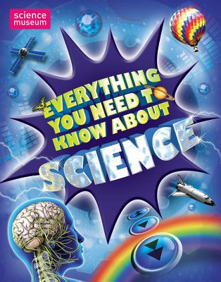 Everything You Need to Know about Science - Goldsmith, Mike, Dr.