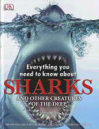 Everything You Need to Know about Sharks: And Other Creatures of the Deep
