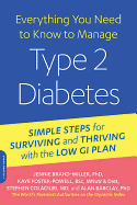 Everything You Need to Know to Manage Type 2 Diabetes: Simple Steps for Surviving and Thriving with the Low GI Plan