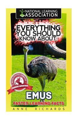 Everything You Should Know About: Emus - Richards, Anne