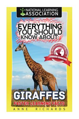 Everything You Should Know About: Giraffes - Richards, Anne